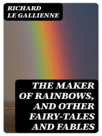 The Maker of Rainbows, and Other Fairy-tales and Fables