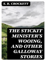 The Stickit Minister's Wooing, and Other Galloway Stories