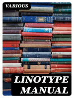 Linotype Manual: Giving Detailed Instructions of the Proper Adjustment and Care of the Linotype