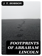 Footprints of Abraham Lincoln: Presenting many interesting facts, reminiscences and illustrations never before published