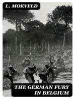 The German Fury in Belgium: Experiences of a Netherland Journalist during four months with the German Army in Belgium