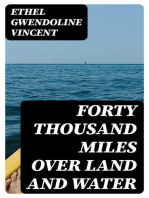 Forty Thousand Miles Over Land and Water: The Journal of a Tour Through the British Empire and America