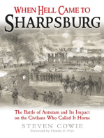 When Hell Came to Sharpsburg: The Battle of Antietam and its Impact on the Civilians Who Called it Home