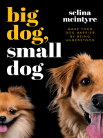Big Dog Small Dog: Make Your Dog Happier By Being Understood