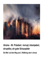 Ukraine - Mr. Präsident - korrupt, inkompetent, skrupellos, ein guter Schauspieler: Die Welt auf dem Weg zum 3. Weltkrieg oder in Armut