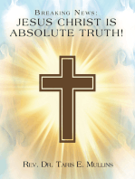 Breaking News: Jesus Christ Is Absolute Truth!