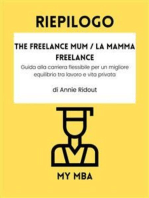 Riepilogo - The Freelance Mum / La mamma freelance : Guida alla carriera flessibile per un migliore equilibrio tra lavoro e vita privata Di Annie Ridout
