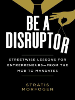 Be a Disruptor: Streetwise Lessons for Entrepreneurs—from the Mob to Mandates