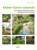 Kleiner Garten naturnah: Naturoasen im Wohnzimmerformat lebendig und schön gestalten