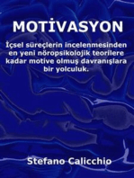 Motivasyon: İçsel süreçlerin incelenmesinden en yeni nöropsikolojik teorilere kadar motive olmuş davranışlara bir yolculuk