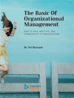 The Basic Of Organizational Management: How to Lead, Motivate, and Communicate In Organizations