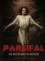 Parsifal, de Richard Wagner : légende, drame, partition: une analyse dramaturgique de l'opéra de Wagner