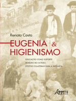 Eugenia & Higienismo: Educação como Suporte – Remédio do Estado – Efeitos Colaterais para a Infância