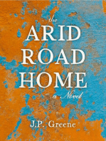 The Arid Road Home: a Novel