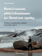 Ihmissuvun, yhteiskunnan ja ihmisen synty: Ehdotus ihmiskunnan uudeksi historiaksi - osa 1