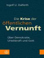 Die Krise der öffentlichen Vernunft. Über Demokratie, Urteilskraft und Gott: Damit Religion nicht zur Moral-Ressource verkümmert: mit politischer Theologie die Gefährdung der Demokratie bekämpfen