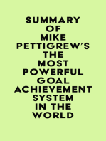 Summary of Mike Pettigrew's The Most Powerful Goal Achievement System in the World ™