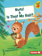 Nuts! & Is That My Ball?