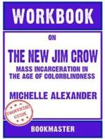Workbook on The New Jim Crow: Mass Incarceration in the Age of Colorblindness by Michelle Alexander | Discussions Made Easy