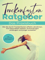 Trockenfasten Ratgeber - Das Praxisbuch: Wie Sie durch Trockenfasten effektiv abnehmen, Ihre Gesundheit stärken, Entzündungen vorbeugen und jünger aussehen - inkl. persönlichem Erfahrungsbericht