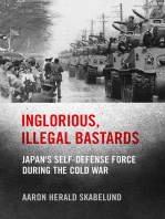 Inglorious, Illegal Bastards: Japan's Self-Defense Force during the Cold War