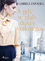 A gdy w głąb duszy wnikniemy