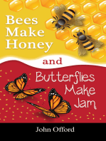 Bees Make Honey and Butterflies Make Jam