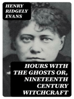 Hours with the Ghosts or, Nineteenth Century Witchcraft
