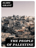 The People of Palestine: An enlarged edition of "The Peasantry of Palestine, Life, Manners and Customs of the Village"