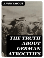 The Truth About German Atrocities: Founded on the Report of the Committee on Alleged German Outrages
