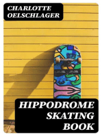 Hippodrome Skating Book: Practical Illustrated Lessons in the Art of Figure Skating