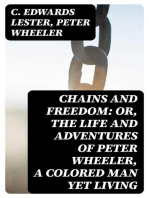 Chains and Freedom: or, The Life and Adventures of Peter Wheeler, a Colored Man Yet Living