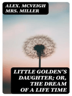 Little Golden's Daughter; or, The Dream of a Life Time