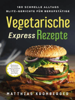 Vegetarische Express-Rezepte: 180 schnelle Alltags-Blitz-Gerichte für Berufstätige. Höchstens 10 Zutaten und in maximal 30 Minuten fertig auf dem Teller