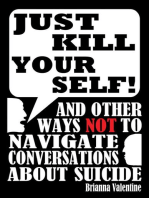 "Just Kill Yourself!": and Other Ways NOT to Navigate Conversations About Suicide