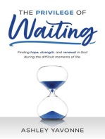 The Privilege of Waiting: Finding Hope, Strength, and Renewal in God during the Difficult Moments of Life