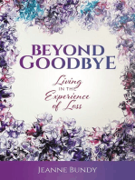 Beyond Goodbye: Living in the Experience of Loss