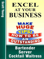 Excel At Your Business: How To Be An Outstanding Bartender, Server, Cocktail Waitress, #1