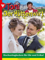 Hochzeitsglocken für Ole und Erika!: Toni der Hüttenwirt 312 – Heimatroman