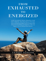 From Exhausted to Energized: A Self-Care Guide for Women Affected by a Loved One’s Addiction.  Four Easy Steps to Overcome Stress and Stop the Endless Cycle of Going to Bed Exhausted and Waking up Depleted, so You Can Begin to Thrive Instead of Just Survive.