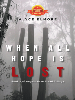 When All Hope Is Lost: Book 1 of Angels Have Tread Trilogy