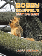 Bobby Squirrel’s Best Day Ever!