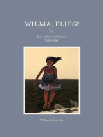 Wilma, flieg!: Das Leben der Wilma Schnitzler