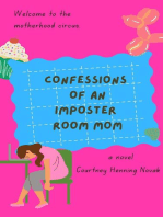 Confessions of an Imposter Room Mom: The Motherhood Circus, #1