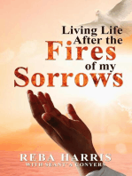 Living Life After the Fires of my Sorrows