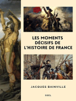 Les moments décisifs de l'Histoire de France: Suivi de "Comment s'est faite la Restauration de 1814"