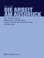 Die Arbeit am Ausdruck: Zur ästhetischen Dimension von Bildung. Eine artikulationstheoretische Annäherung