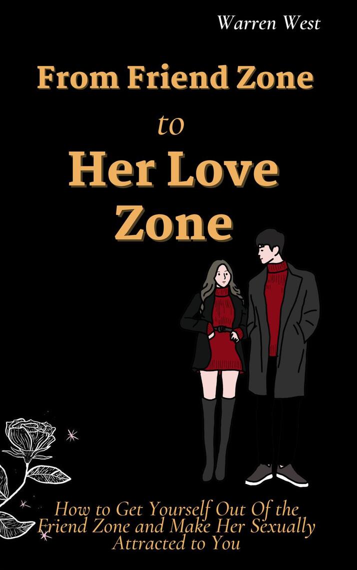 From Friend Zone to Her Love Zone by Warren West image