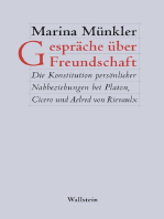 Gespräche über Freundschaft: Die Konstitution persönlicher Nahbeziehungen bei Platon, Cicero und Aelred von Rievaulx