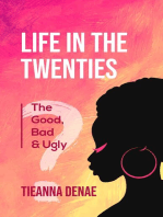 Life in the Twenties: The Good, Bad & Ugly